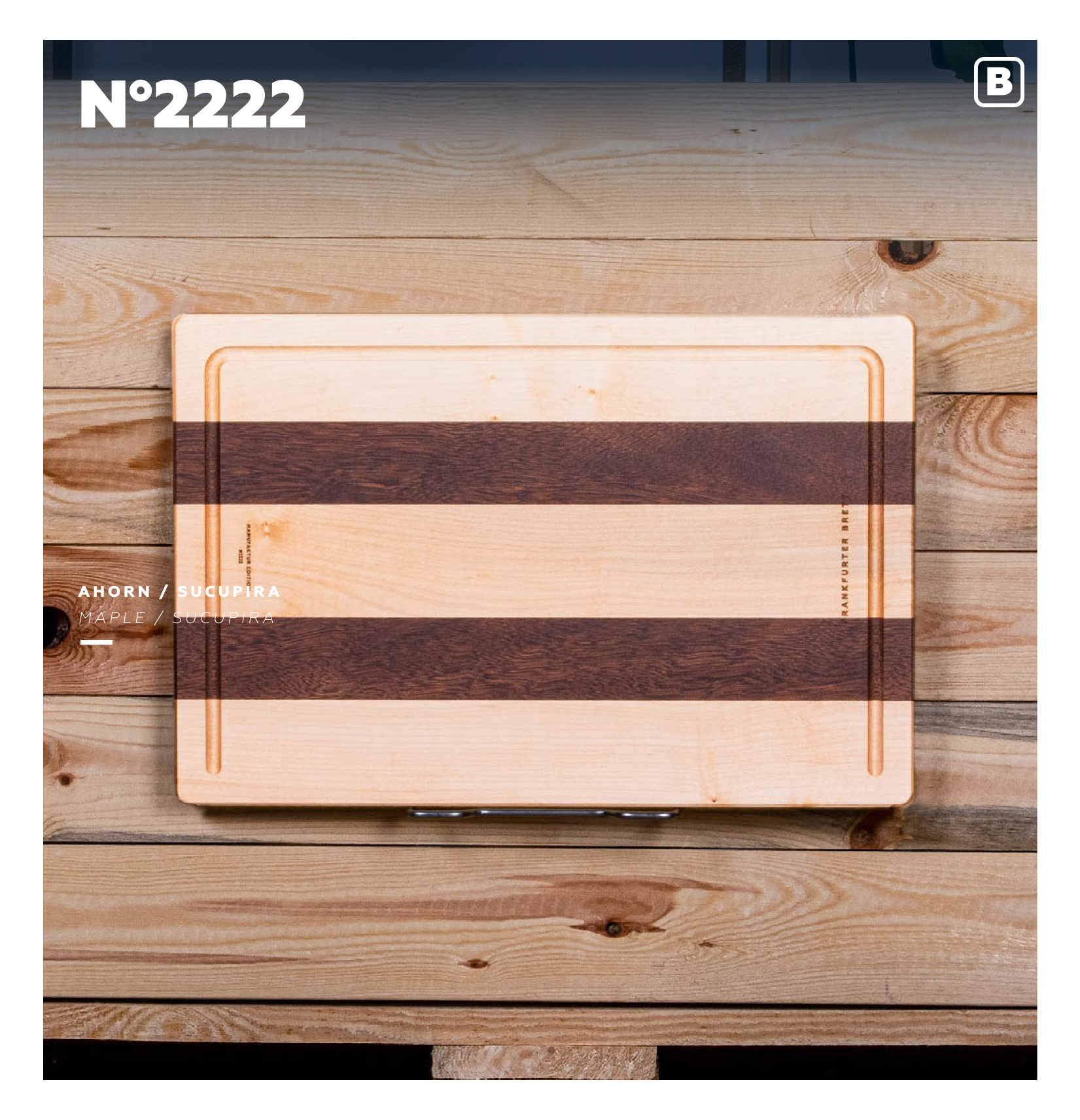Manufactory BASIC - MAPLE/SUCUPIRA N°2222